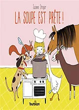 Kartonierter Einband La soupe est prête ! von Susanne Strasser