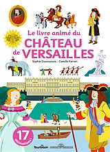 Couverture cartonnée Le livre animé du château de Versailles de Sophie; Ferrari, Camille Dussaussois