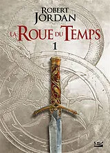 Broschiert La roue du temps. Vol. 1. L'oeil du monde : première partie von Robert Jordan