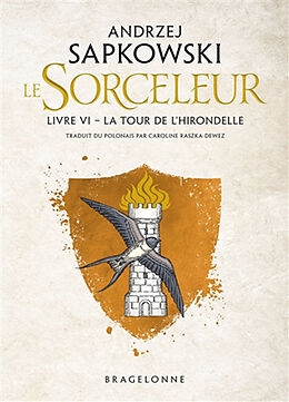 Broschiert Le sorceleur. Vol. 6. La tour de l'hirondelle von Andrzej Sapkowski