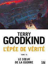Broschiert L'épée de vérité. Vol. 15. Le coeur de la guerre von Terry Goodking