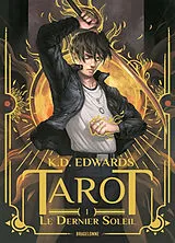 Broschiert Tarot. Vol. 1. Le dernier soleil von K.D. Edwards