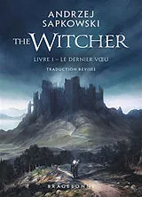Broschiert Le sorceleur. Vol. 1. Le dernier voeu. The witcher. Vol. 1. Le dernier voeu von Andrzej Sapkowski