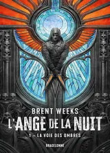 Broschiert L'ange de la nuit. Vol. 1. La voie des ombres von Brent Weeks