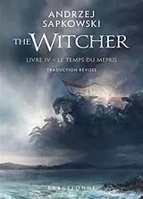 Broschiert Le sorceleur. Vol. 4. Le temps du mépris. The witcher. Vol. 4. Le temps du mépris von Andrzej Sapkowski