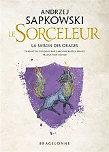 Broschiert Le sorceleur. La saison des orages. The witcher. La saison des orages von Andrzej Sapkowski