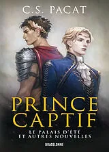 Broschiert Prince captif. Vol. 4. Le palais d'été : et autres nouvelles von C.S. Pacat