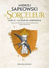 Broschiert Le sorceleur. Vol. 6. La tour de l'hirondelle von Andrzej Sapkowski