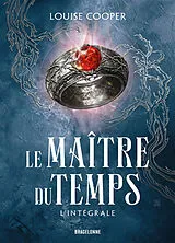 Broschiert Le maître du temps : l'intégrale de la trilogie von Louise Cooper