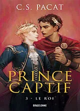 Broschiert Prince captif. Vol. 3. Le roi von C.S. Pacat