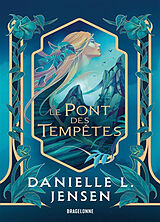 Broschiert Le pont des tempêtes. Vol. 1. Le pont des tempêtes von Danielle L. Jensen