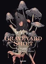 Broschiert Graveyard shift von M.L. Rio