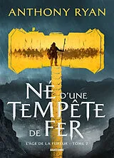 Broschiert L'âge de la fureur. Vol. 2. Né d'une tempête de fer von Anthony Ryan