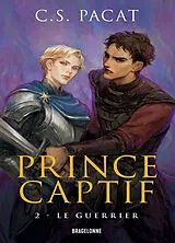 Broschiert Prince captif. Vol. 2. Le guerrier von C.S. Pacat