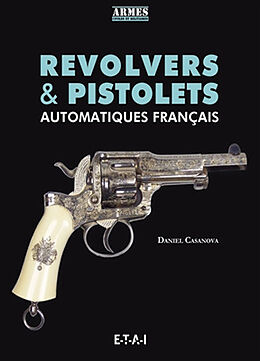 Broché Revolvers & pistolets automatiques français de Casanova