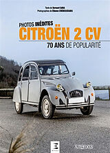 Broché Citroën 2 CV : 70 ans de popularité : photos inédites de Bernard Sara