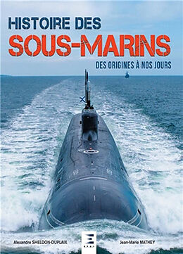 Broché Histoire des sous-marins : des origines à nos jours de Jean-Marie; Sheldon-Duplaix, Alexandre Mathey