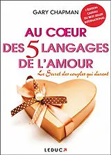 Broschiert Au coeur des 5 langages de l'amour : le secret des couples qui durent von gary D. Chapman
