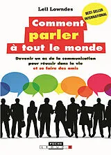Broschiert Comment parler à tout le monde : devenir un as de la communication pour réussir dans la vie et se faire des amis von Leil Lowndes