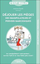 Broché Déjouer les pièges des manipulateurs et pervers narcissiques de Antoine; Lefief- Delcourt, Alix Spath