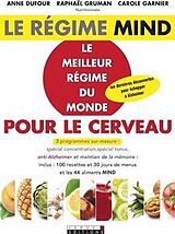 Broché Le régime MIND : le meilleur régime du monde pour le cerveau : juniors, adultes, seniors, 3 programmes sur mesure, sp... de Anne; Garnier, Carole Dufour