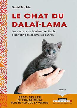 Broché Le chat du dalaï-lama. Les secrets du bonheur véritable d'un félin pas comme les autres de David Michie