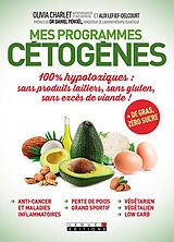 Broché Mes programmes cétogènes : 100 % hypotoxiques : sans produits laitiers, sans gluten, sans excès de viande ! de Olivia Charlet