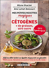 Broschiert Cétogènes : + de graisses, zéro sucre, 100 % hypotoxiques : 100 recettes riches en lipides et pauvres en glucides pou... von Olivia; Lefief-Delcourt, Alix Charlet