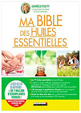 Broché Ma bible des huiles essentielles : guide complet d'aromathérapie de Danièle Festy