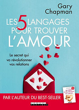 Broché Les 5 langages pour trouver l'amour : le secret qui va révolutionner vos relations de Gary Chapman