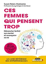 Broschiert Ces femmes qui pensent trop : débrancher (enfin) son mental et reconquérir sa vie von Susan Nolen-Hoeksema