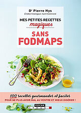 Broschiert Mes petites recettes magiques sans fodmaps : 100 recettes gourmandes et faciles pour ne plus avoir mal au ventre et m... von Pierre Nys