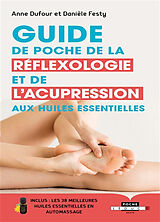 Broché Guide de poche de la réflexologie et de l'acupression aux huiles essentielles de Anne; Festy, Danièle Dufou