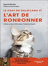 Broschiert Le chat du dalaï-lama. Vol. 2. Le chat du dalaï-lama et l'art de ronronner : lâcher prise et être dans l'instant présent von David Michie