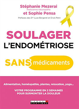 Broché Soulager l'endométriose sans médicaments : votre nouvelle hygiène de vie antidouleur de Stéphanie; Pensa, Sophie Mezerai