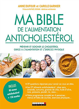 Broschiert Ma bible de l'alimentation anticholestérol : prévenir et soigner le cholestérol grâce à l'alimentation et l'exercice ... von Anne; Garnier, Carole Dufour