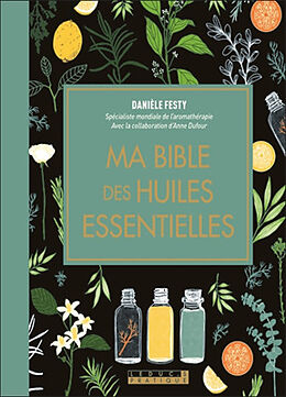 Broschiert Ma bible des huiles essentielles von Danièle Festy