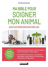 Broché Ma bible pour soigner mon animal avec les médecines naturelles de Patricia Riveccio