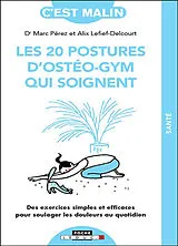 Broschiert Les 20 postures d'ostéo-gym qui soignent : des exercices simples et efficaces pour soulager les douleurs au quotidien von Marc; Lefief-Delcourt, Alix Perez