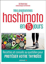 Broché Mes programmes Hashimoto en 15 jours : recettes et conseils au quotidien pour protéger votre thyroïde de Pierre Nys