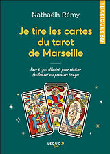 Broché Je tire les cartes du tarot de Marseille : pas-à-pas illustrés pour réaliser facilement vos premiers tirages de Nathaëlh Remy