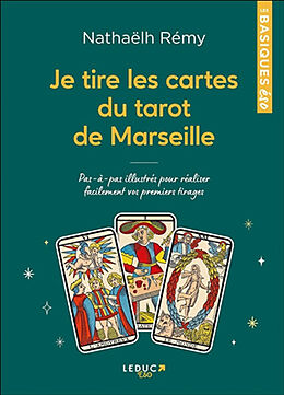 Broché Je tire les cartes du tarot de Marseille : pas-à-pas illustrés pour réaliser facilement vos premiers tirages de Nathaëlh Remy