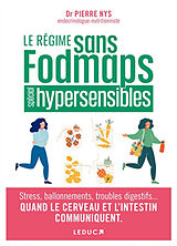 Broschiert Le régime fodmaps pour les hypersensibles : angoisse, peurs, déprime, stress, ballonnements, brûlures gastriques... l... von Pierre Nys