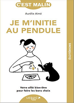 Broschiert Je m'initie au pendule : votre allié bien-être pour faire les bons choix von Aurélie Aimé