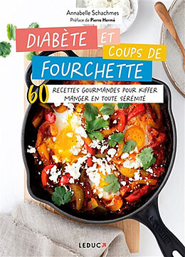 Broché Diabète et coups de fourchette : 60 recettes gourmandes pour kiffer manger en toute sérénité de Annabelle Schachmes