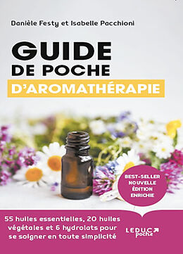 Broché Guide de poche d'aromathérapie : 55 huiles essentielles, 20 huiles végétales et 6 hydrolats pour se soigner en toute ... de Danièle; Pacchioni, Isabelle Festy