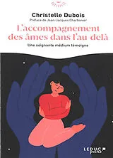 Broschiert L'accompagnement des âmes dans l'au-delà : une soignante médium témoigne von Christelle Dubois
