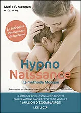 Broschiert Hypnonaissance : la méthode Mongan : accoucher en douceur avec l'autohypnose et la relaxation von Marie F. Mongan