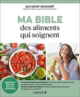 Broché Ma bible des aliments qui soignent de Alix Lefief-Delcourt