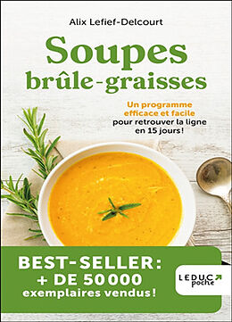 Broché Soupes brûle-graisses : un programme efficace et facile pour retrouver la ligne en 15 jours ! de Alix Lefief-Delcourt